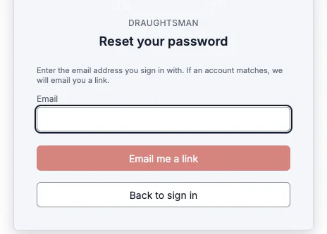 The Reset your password card: Enter the email address you sign in with. If an account matches, we will email you a link. An Email field, an Email me a link button and Back to sign in.